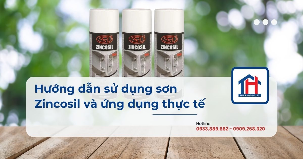 Hướng dẫn sử dụng sơn Zincosil và ứng dụng thực tế