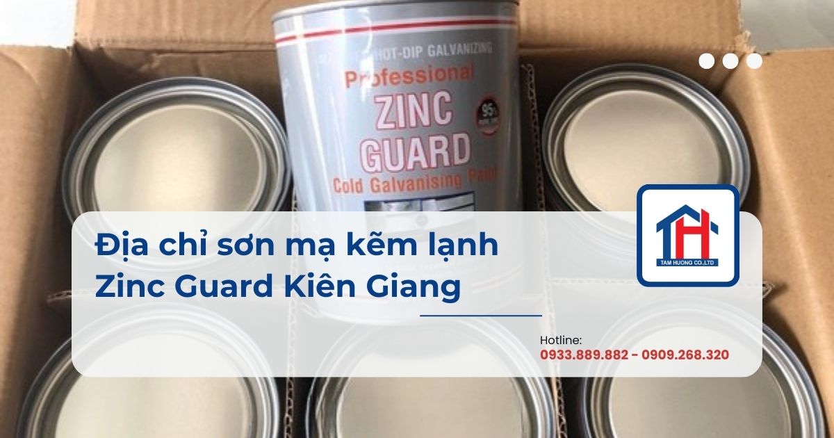 Địa chỉ sơn mạ kẽm lạnh Zinc Guard Kiên Giang
