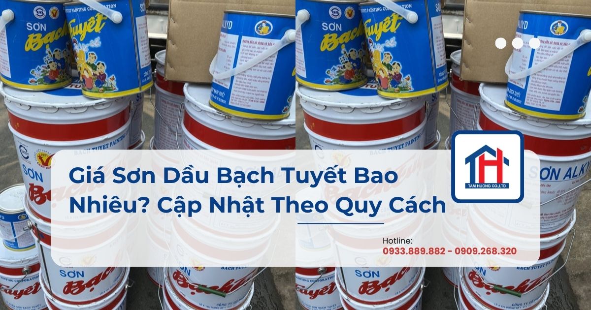 Giá Sơn Dầu Bạch Tuyết Bao Nhiêu? Cập Nhật Theo Quy Cách