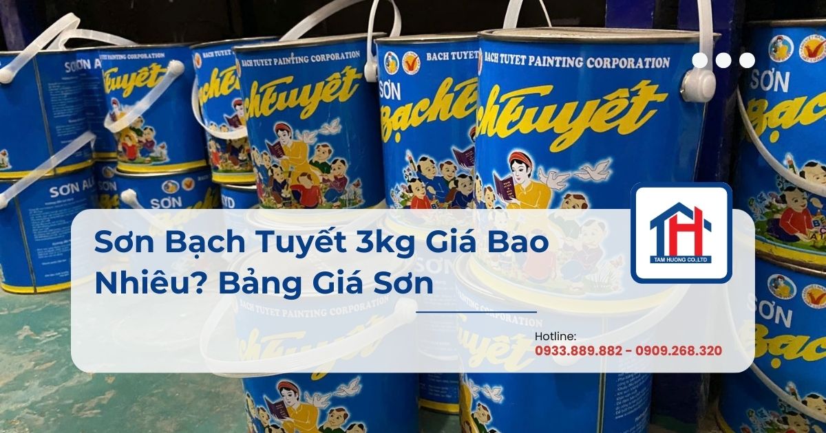 Sơn Bạch Tuyết 3kg Giá Bao Nhiêu? Bảng Giá Sơn Bạch Tuyết
