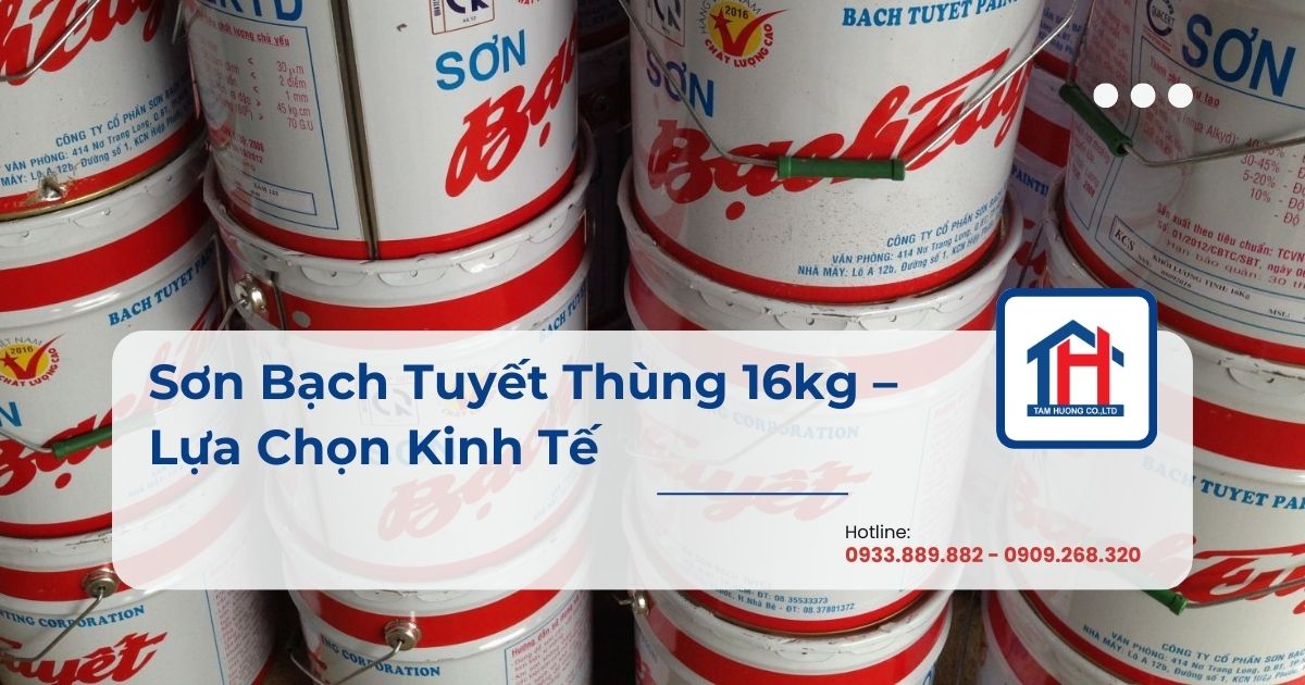 Sơn Bạch Tuyết Thùng 16kg – Lựa Chọn Kinh Tế Cho Công Trình