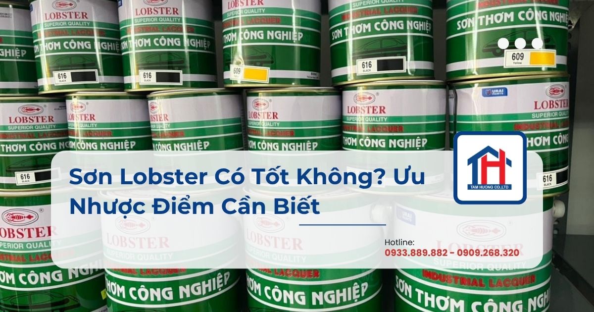 Sơn Lobster Có Tốt Không? Ưu Nhược Điểm Cần Biết
