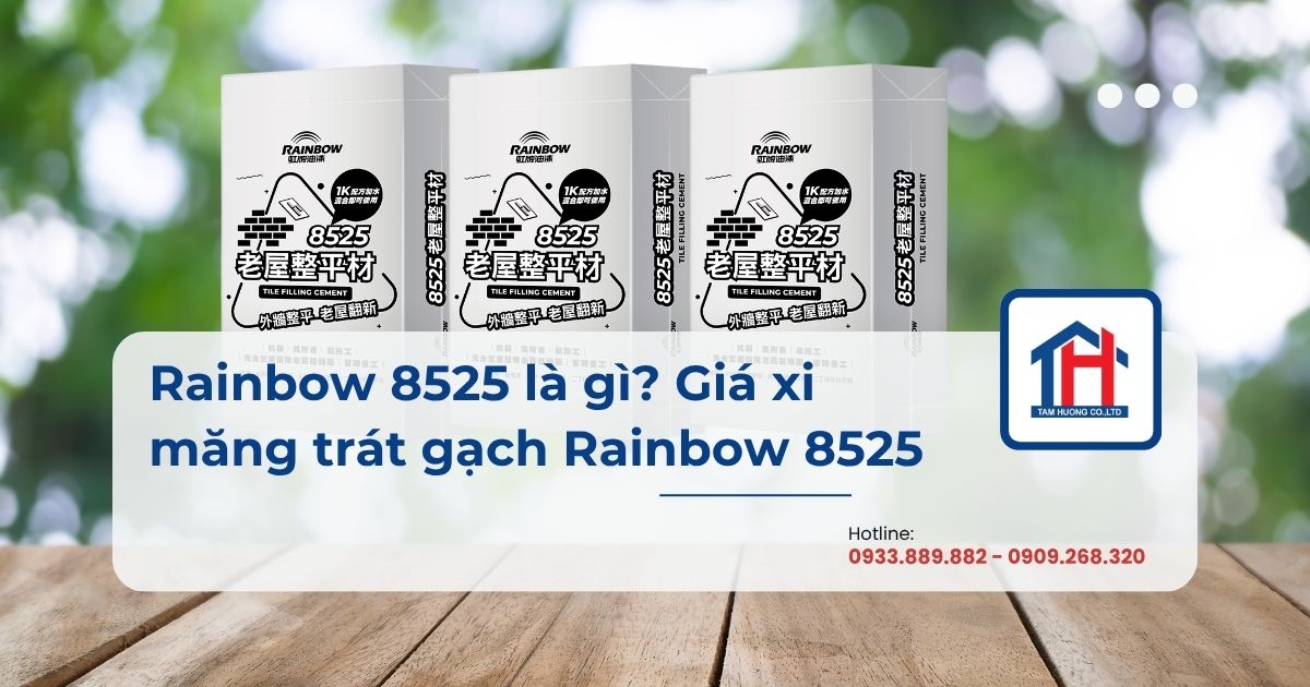 Rainbow 8525 là gì? Giá xi măng trát gạch Rainbow 8525