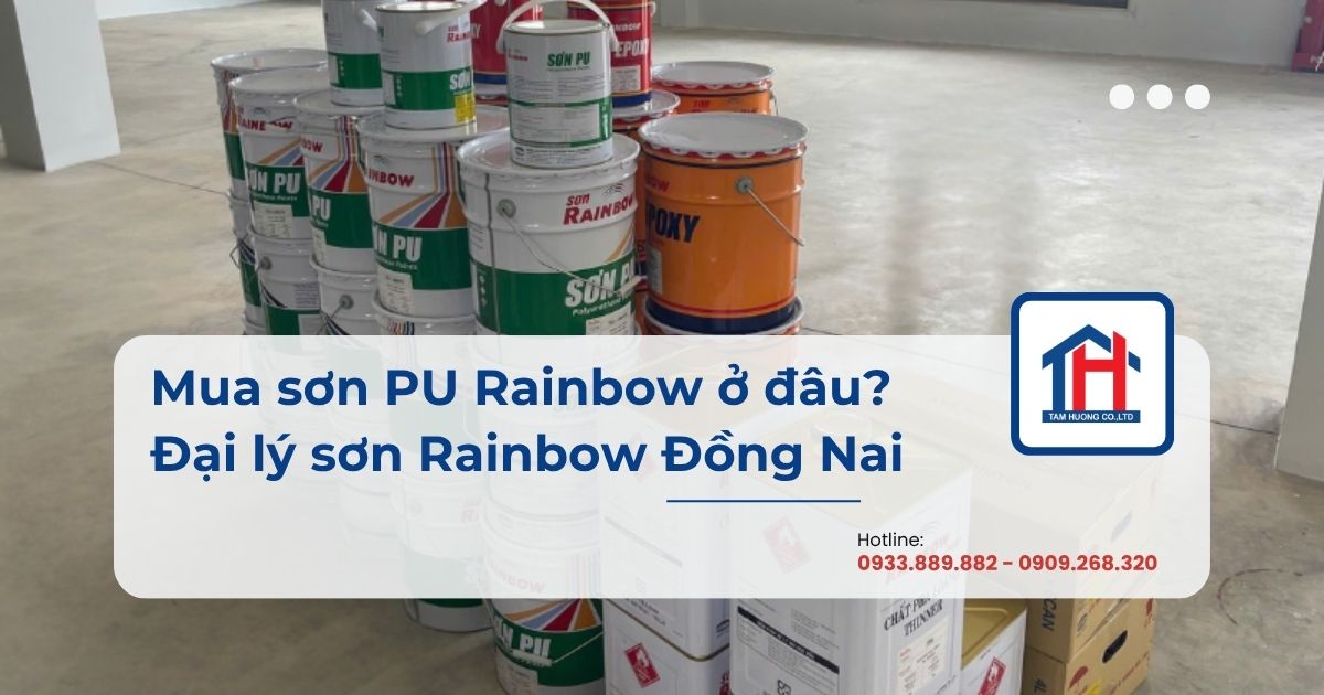 Mua sơn PU Rainbow ở đâu? Đại lý sơn Rainbow Đồng Nai