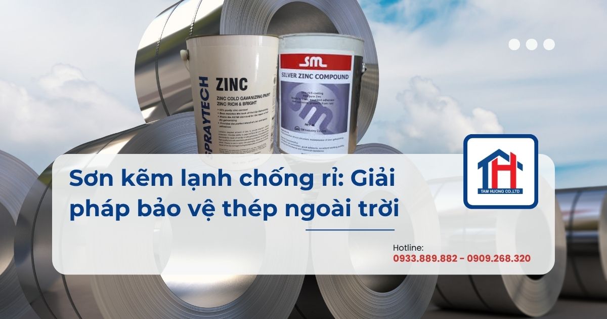 Sơn kẽm lạnh chống rỉ: Giải pháp bảo vệ thép ngoài trời